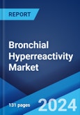 Bronchial Hyperreactivity Market: Epidemiology, Industry Trends, Share, Size, Growth, Opportunity, and Forecast 2024-2034- Product Image
