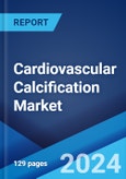 Cardiovascular Calcification Market: Epidemiology, Industry Trends, Share, Size, Growth, Opportunity, and Forecast 2024-2034- Product Image