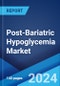 Post-Bariatric Hypoglycemia Market: Epidemiology, Industry Trends, Share, Size, Growth, Opportunity, and Forecast 2024-2034 - Product Thumbnail Image