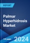 Palmar Hyperhidrosis Market: Epidemiology, Industry Trends, Share, Size, Growth, Opportunity, and Forecast 2024-2034 - Product Image