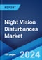 Night Vision Disturbances Market: Epidemiology, Industry Trends, Share, Size, Growth, Opportunity, and Forecast 2024-2034 - Product Thumbnail Image