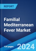 Familial Mediterranean Fever Market: Epidemiology, Industry Trends, Share, Size, Growth, Opportunity, and Forecast 2024-2034- Product Image
