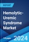Hemolytic-Uremic Syndrome Market: Epidemiology, Industry Trends, Share, Size, Growth, Opportunity, and Forecast 2024-2034 - Product Thumbnail Image