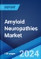 Amyloid Neuropathies Market: Epidemiology, Industry Trends, Share, Size, Growth, Opportunity, and Forecast 2024-2034 - Product Image