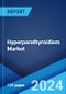 Hyperparathyroidism Market: Epidemiology, Industry Trends, Share, Size, Growth, Opportunity, and Forecast 2024-2034 - Product Thumbnail Image