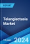 Telangiectasia Market: Epidemiology, Industry Trends, Share, Size, Growth, Opportunity, and Forecast 2024-2034 - Product Image