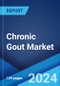 Chronic Gout Market: Epidemiology, Industry Trends, Share, Size, Growth, Opportunity, and Forecast 2024-2034 - Product Image
