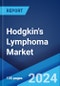 Hodgkin's Lymphoma Market: Epidemiology, Industry Trends, Share, Size, Growth, Opportunity, and Forecast 2024-2034 - Product Image