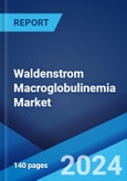 Waldenstrom Macroglobulinemia Market: Epidemiology, Industry Trends, Share, Size, Growth, Opportunity, and Forecast 2024-2034- Product Image