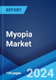 Myopia Market: Epidemiology, Industry Trends, Share, Size, Growth, Opportunity, and Forecast 2024-2034- Product Image