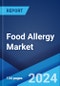 Food Allergy Market: Epidemiology, Industry Trends, Share, Size, Growth, Opportunity, and Forecast 2024-2034 - Product Image