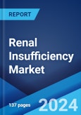 Renal Insufficiency Market: Epidemiology, Industry Trends, Share, Size, Growth, Opportunity, and Forecast 2024-2034- Product Image