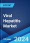 Viral Hepatitis Market: Epidemiology, Industry Trends, Share, Size, Growth, Opportunity, and Forecast 2024-2034 - Product Image