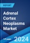 Adrenal Cortex Neoplasms Market: Epidemiology, Industry Trends, Share, Size, Growth, Opportunity, and Forecast 2024-2034 - Product Image