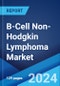 B-Cell Non-Hodgkin Lymphoma Market: Epidemiology, Industry Trends, Share, Size, Growth, Opportunity, and Forecast 2024-2034 - Product Image
