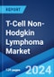 T-Cell Non-Hodgkin Lymphoma Market: Epidemiology, Industry Trends, Share, Size, Growth, Opportunity, and Forecast 2024-2034 - Product Image