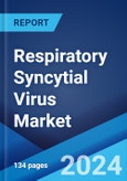 Respiratory Syncytial Virus Market: Epidemiology, Industry Trends, Share, Size, Growth, Opportunity, and Forecast 2024-2034- Product Image