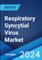 Respiratory Syncytial Virus Market: Epidemiology, Industry Trends, Share, Size, Growth, Opportunity, and Forecast 2024-2034 - Product Thumbnail Image