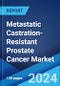 Metastatic Castration-Resistant Prostate Cancer Market: Epidemiology, Industry Trends, Share, Size, Growth, Opportunity, and Forecast 2024-2034 - Product Image