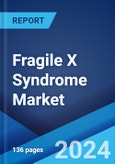 Fragile X Syndrome Market: Epidemiology, Industry Trends, Share, Size, Growth, Opportunity, and Forecast 2024-2034- Product Image