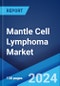 Mantle Cell Lymphoma Market: Epidemiology, Industry Trends, Share, Size, Growth, Opportunity, and Forecast 2024-2034 - Product Image