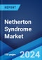 Netherton Syndrome Market: Epidemiology, Industry Trends, Share, Size, Growth, Opportunity, and Forecast 2024-2034 - Product Thumbnail Image
