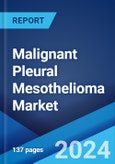Malignant Pleural Mesothelioma Market: Epidemiology, Industry Trends, Share, Size, Growth, Opportunity, and Forecast 2024-2034- Product Image