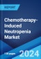Chemotherapy-Induced Neutropenia Market: Epidemiology, Industry Trends, Share, Size, Growth, Opportunity, and Forecast 2024-2034 - Product Image