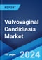 Vulvovaginal Candidiasis Market: Epidemiology, Industry Trends, Share, Size, Growth, Opportunity, and Forecast 2024-2034 - Product Image
