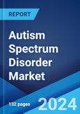 Autism Spectrum Disorder Market: Epidemiology, Industry Trends, Share, Size, Growth, Opportunity, and Forecast 2024-2034- Product Image