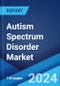 Autism Spectrum Disorder Market: Epidemiology, Industry Trends, Share, Size, Growth, Opportunity, and Forecast 2024-2034 - Product Image