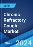 Chronic Refractory Cough Market: Epidemiology, Industry Trends, Share, Size, Growth, Opportunity, and Forecast 2024-2034- Product Image