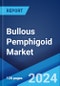 Bullous Pemphigoid Market: Epidemiology, Industry Trends, Share, Size, Growth, Opportunity, and Forecast 2024-2034 - Product Thumbnail Image