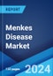 Menkes Disease Market: Epidemiology, Industry Trends, Share, Size, Growth, Opportunity, and Forecast 2024-2034 - Product Image