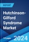 Hutchinson-Gilford Syndrome Market: Epidemiology, Industry Trends, Share, Size, Growth, Opportunity, and Forecast 2024-2034 - Product Image
