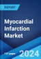 Myocardial Infarction Market: Epidemiology, Industry Trends, Share, Size, Growth, Opportunity, and Forecast 2024-2034 - Product Image