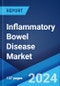 Inflammatory Bowel Disease Market: Epidemiology, Industry Trends, Share, Size, Growth, Opportunity, and Forecast ?2024-2034? - Product Thumbnail Image