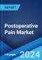 Postoperative Pain Market: Epidemiology, Industry Trends, Share, Size, Growth, Opportunity, and Forecast 2024-2034 - Product Image