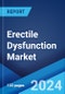 Erectile Dysfunction Market: Epidemiology, Industry Trends, Share, Size, Growth, Opportunity, and Forecast 2024-2034 - Product Image