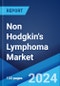 Non Hodgkin's Lymphoma Market: Epidemiology, Industry Trends, Share, Size, Growth, Opportunity, and Forecast 2024-2034 - Product Image