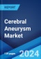 Cerebral Aneurysm Market: Epidemiology, Industry Trends, Share, Size, Growth, Opportunity, and Forecast 2024-2034 - Product Image