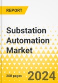 Substation Automation Market - A Global and Regional Analysis: Focus on Application, Solution, Voltage, Installation Type, and Region - Analysis and Forecast, 2023-2033- Product Image
