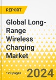 Global Long-Range Wireless Charging Market: Focus on End User, Technology, Component, and Country - Analysis and Forecast, 2024-2035- Product Image