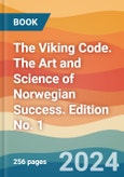 The Viking Code. The Art and Science of Norwegian Success. Edition No. 1- Product Image