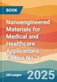 Nanoengineered Materials for Medical and Healthcare Applications. Edition No. 1- Product Image