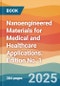 Nanoengineered Materials for Medical and Healthcare Applications. Edition No. 1 - Product Thumbnail Image