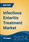 Infectious Enteritis Treatment Market - Global Industry Size, Share, Trends, Opportunity, and Forecast, 2019-2029F - Product Thumbnail Image