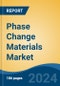 Phase Change Materials Market - Global Industry Size, Share, Trends, Opportunity, and Forecast, 2019-2029F - Product Image