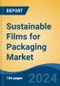 Sustainable Films for Packaging Market - Global Industry Size, Share, Trends, Opportunity, and Forecast, 2019-2029F - Product Thumbnail Image