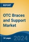 OTC Braces and Support Market - Global Industry Size, Share, Trends, Opportunity, and Forecast, 2019-2029F - Product Thumbnail Image